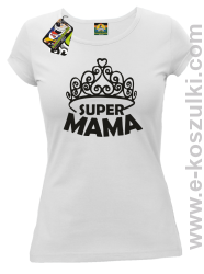 Super Mama korona Miss - koszulka damska taliowana biała