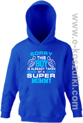 Sorry this boy is already taken by a super mommy - Bluza dziecięca z kapturem niebieska 