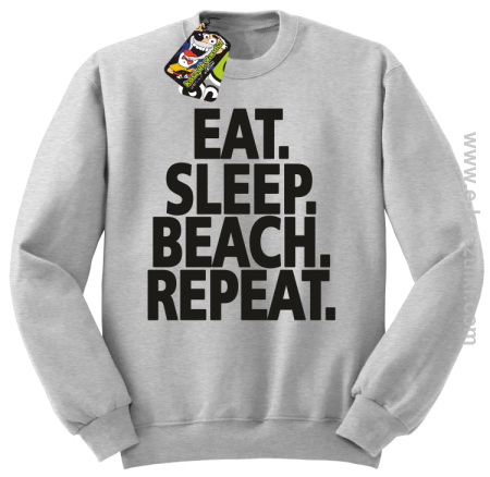 Eat Sleep Beach Repeat - bluza bez kaptura STANDARD 
