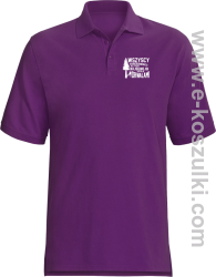 Wersja Simple WSZYSCY MĘŻCZYŹNI rodzą się równi TYLKO NAJSILNIEJSI ZOSTAJĄ DRWALAMI - koszulka polo męska fioletowa