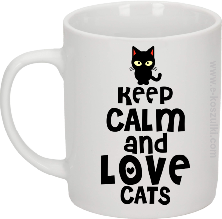 Keep Calm and Love Cats BlackFilo - kubek biały 330 ml 