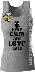 Keep Calm and Love Cats BlackFilo - top damski melanż 