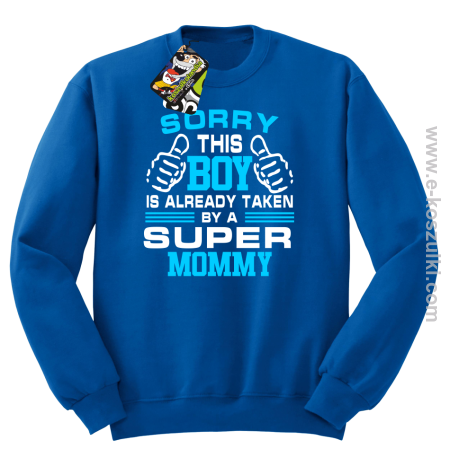 Sorry this boy is already taken by a super mommy - bluza bez kaptura STANDARD 