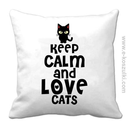 Keep Calm and Love Cats BlackFilo - poduszka 