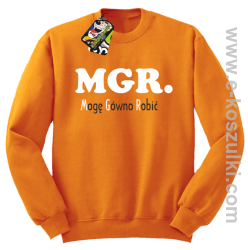 MGR mogę gówno robić - bluza standard bez kaptura pomarańczowa