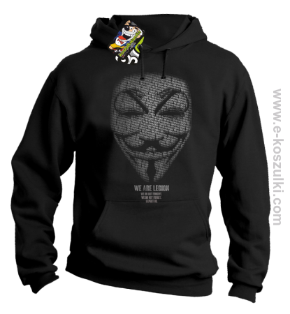 We are Anonymous We are Legion We do not forgive, we do not forget Expect us - bluza z kapturem 