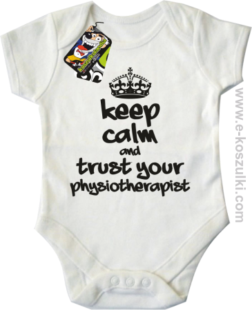 Keep Calm and trust your Pshysiotherapist - body dziecięce 