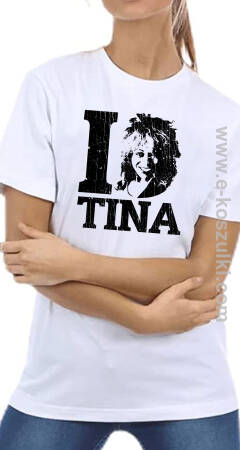 I love TINA TURNER - koszulka damska 