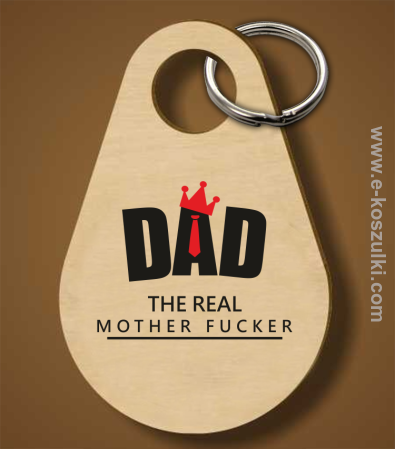 Dad The Real Mother fucker - brelok 