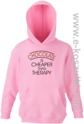 Chocolate is cheaper than therapy - bluza dziecięca z kapturem różowa