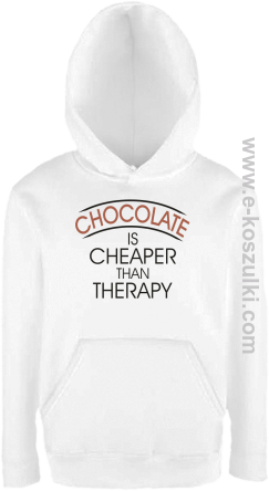 Chocolate is cheaper than therapy - bluza dziecięca z kapturem biała