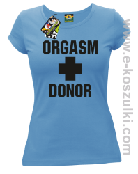 Orgasm Donor - koszulka damska błękitna