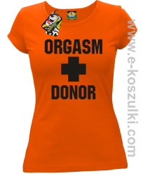 Orgasm Donor - koszulka damska pomarańczowa