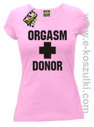 Orgasm Donor - koszulka damska różowa