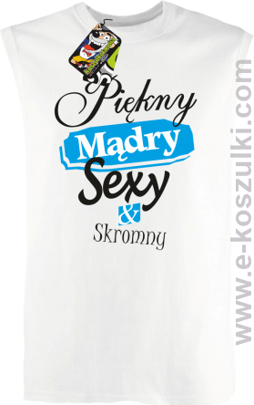 Piękny mądry sexy _ skromny - bezrękawnik męski biały