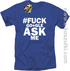 FUCK GOOGLE ASK ME - koszulka męska niebieska