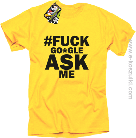 FUCK GOOGLE ASK ME - koszulka męska żółta