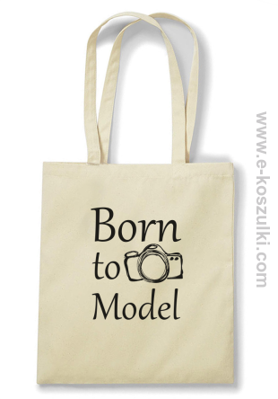 Born to model - torba EKO bawełniana beżowa