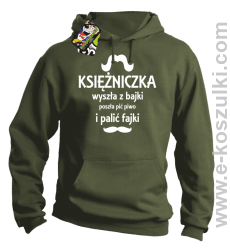 KSIĘŻNICZKA wyszła z bajki poszła pić piwo i palić fajki - bluza z kapturem khaki