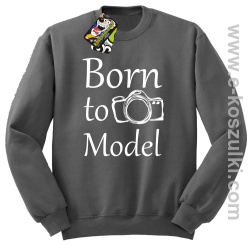 Born to model - bluza bez kaptura szara