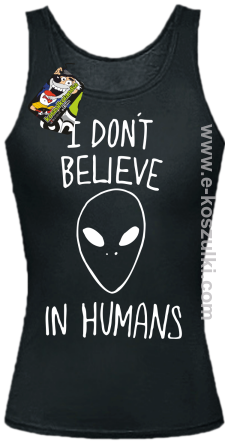 CosmicFace I dont believe in humans - top damski czarny