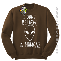 CosmicFace I dont believe in humans - bluza bez kaptura STANDARD brązowa