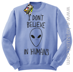 CosmicFace I dont believe in humans - bluza bez kaptura STANDARD błękitna