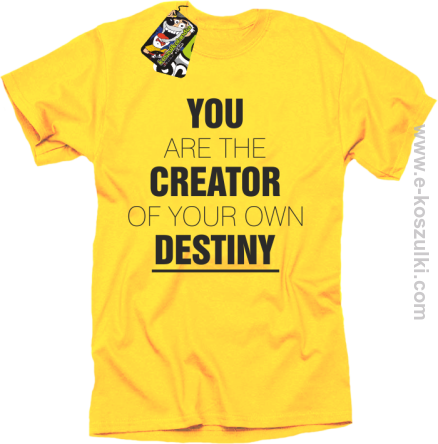 You are the CREATOR of your own DESTINY - koszulka męska żółta