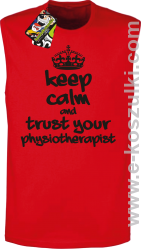 Keep Calm and trust your Pshysiotherapist - bezrękawnik męski czerwony