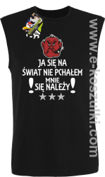 Ja się na świat nie pchałem mnie się należy - bezrękawnik  męski czarny