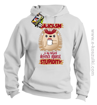 Sarcasm is my natural defence against stupidity - bluza męska z kapturem biała