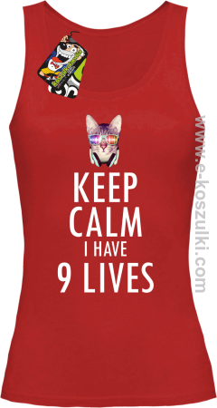 Keep Calm I Have 9 Lives CatDisco - top damski 