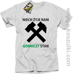 Niech żyje nam górniczy stan - koszulki męskie z nadrukiem biała