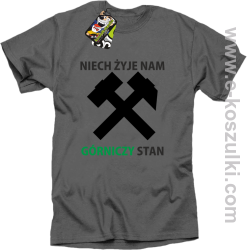 Niech żyje nam górniczy stan - koszulki męskie z nadrukiem szara