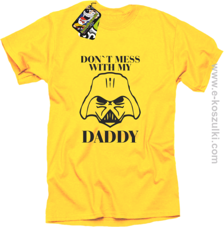 Don`t mess with my daddy - koszulka męska żółta