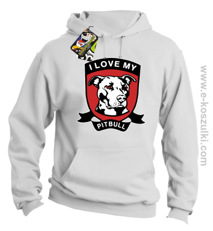 I Love My Pitbull - bluza z kapturem 