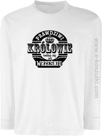 Prawdziwi królowie rodzą się we wrześniu - longsleeve dziecięcy biały