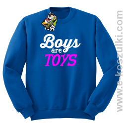 Boys are Toys - bluza bez kaptura STANDARD niebieska