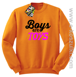 Boys are Toys - bluza bez kaptura STANDARD pomarańczowa