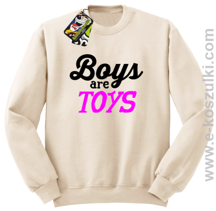 Boys are Toys - bluza bez kaptura STANDARD beżowa