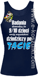 Badania dowodzą że 9 na 10 dzieci swoją wspaniałość dziedziczy po Tacie - top damski granatowy