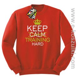 Keep Calm and TRAINING HARD - bluza bez kaptura STANDARD czerwona