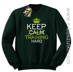 Keep Calm and TRAINING HARD - bluza bez kaptura STANDARD butelkowa