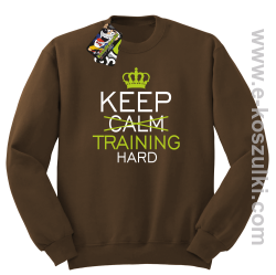 Keep Calm and TRAINING HARD - bluza bez kaptura STANDARD brązowa