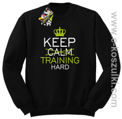 Keep Calm and TRAINING HARD - bluza bez kaptura STANDARD czarna