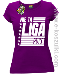 Nie ta liga Suko - koszulka damska fioletow