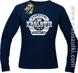 Prawdziwi królowie rodzą się we wrześniu - longsleeve męski granatowy