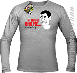 Ni godej chopie ino fedruj - longsleeve męski melanż 