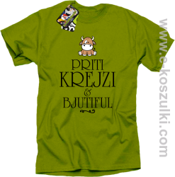 Priti Krejzi and Bjutiful - koszulka męska kiwi