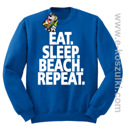 Eat Sleep Beach Repeat - bluza bez kaptura STANDARD niebieska